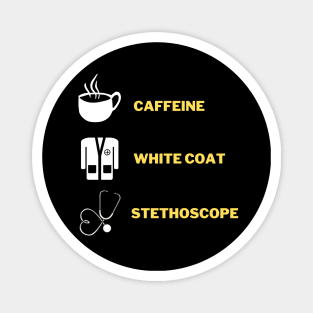 Caffeine white coat and a stethoscope Magnet